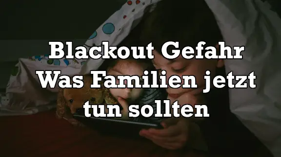 Beitragsbild-Blackout-gefahr-Familien