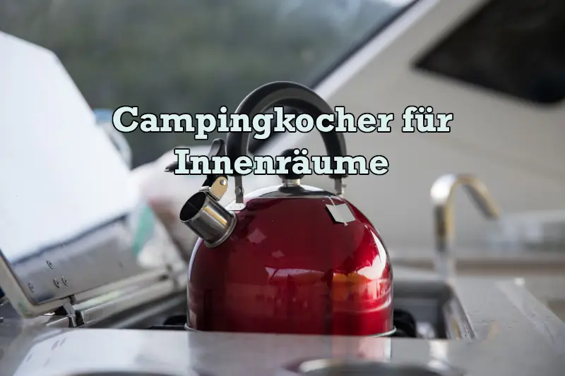 Beitragsbild-Campingkocher-fuer-innenraeume