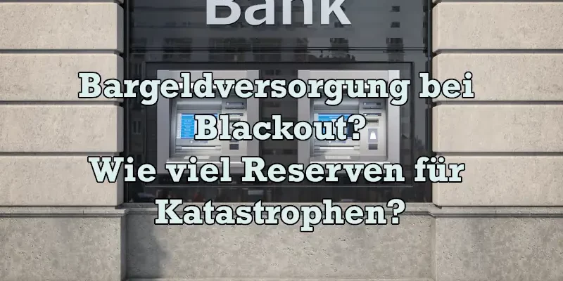Bargeldvorrat für Katastrophen-Wie viel Geld für Notfälle