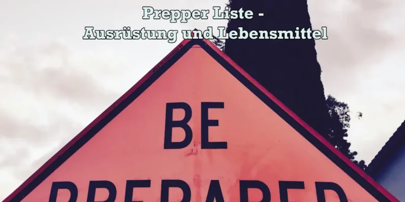 Die komplette Prepper Liste 2024 – Vorbereitet auf jede Krise+ PDF