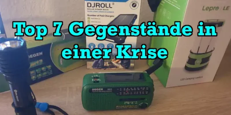 Top 7 Gegenstände für die Krisenvorsorge