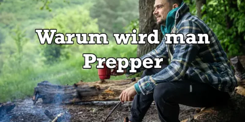 Warum wird man Prepper