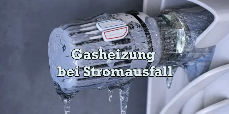 Funktioniert die Gasheizung bei einem Stromausfall